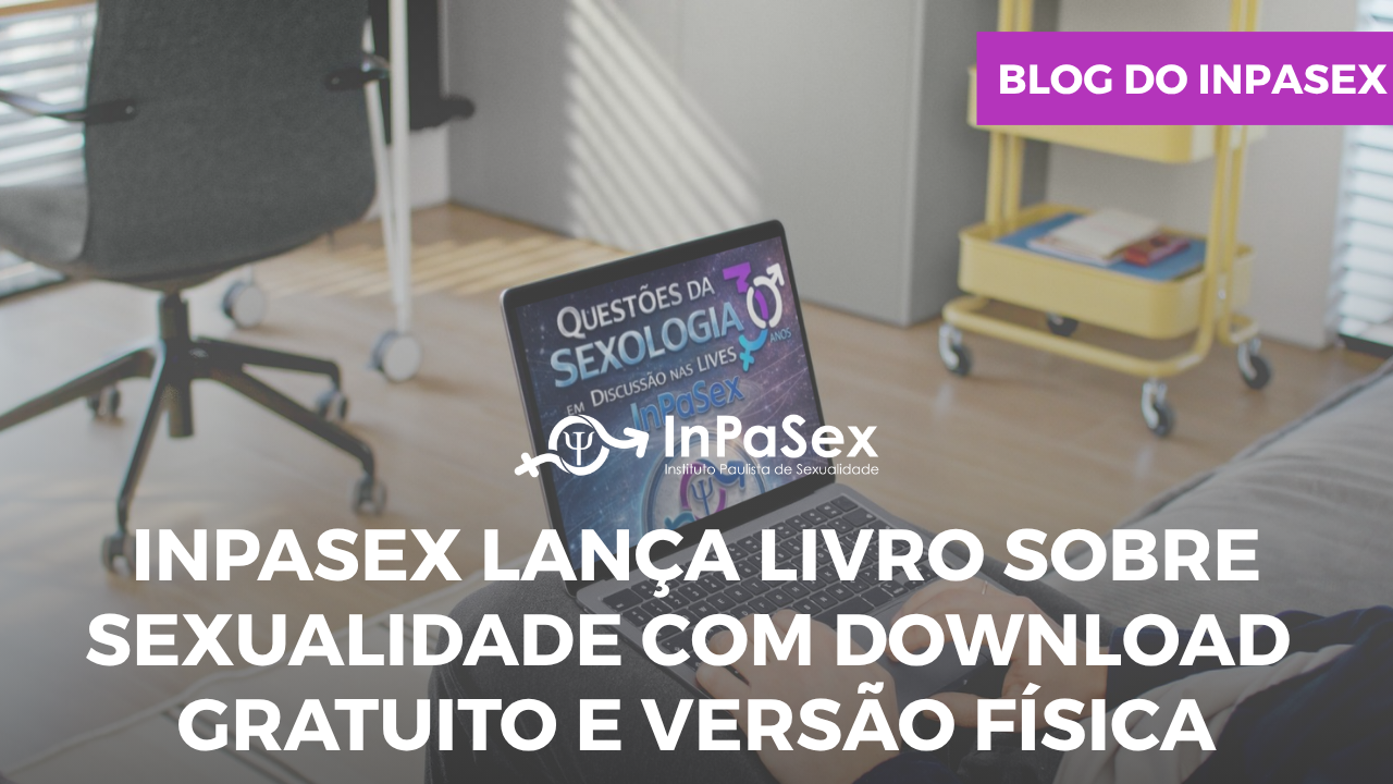 InPaSex lan�a livro sobre sexualidade com download gratuito e vers�o f�sica