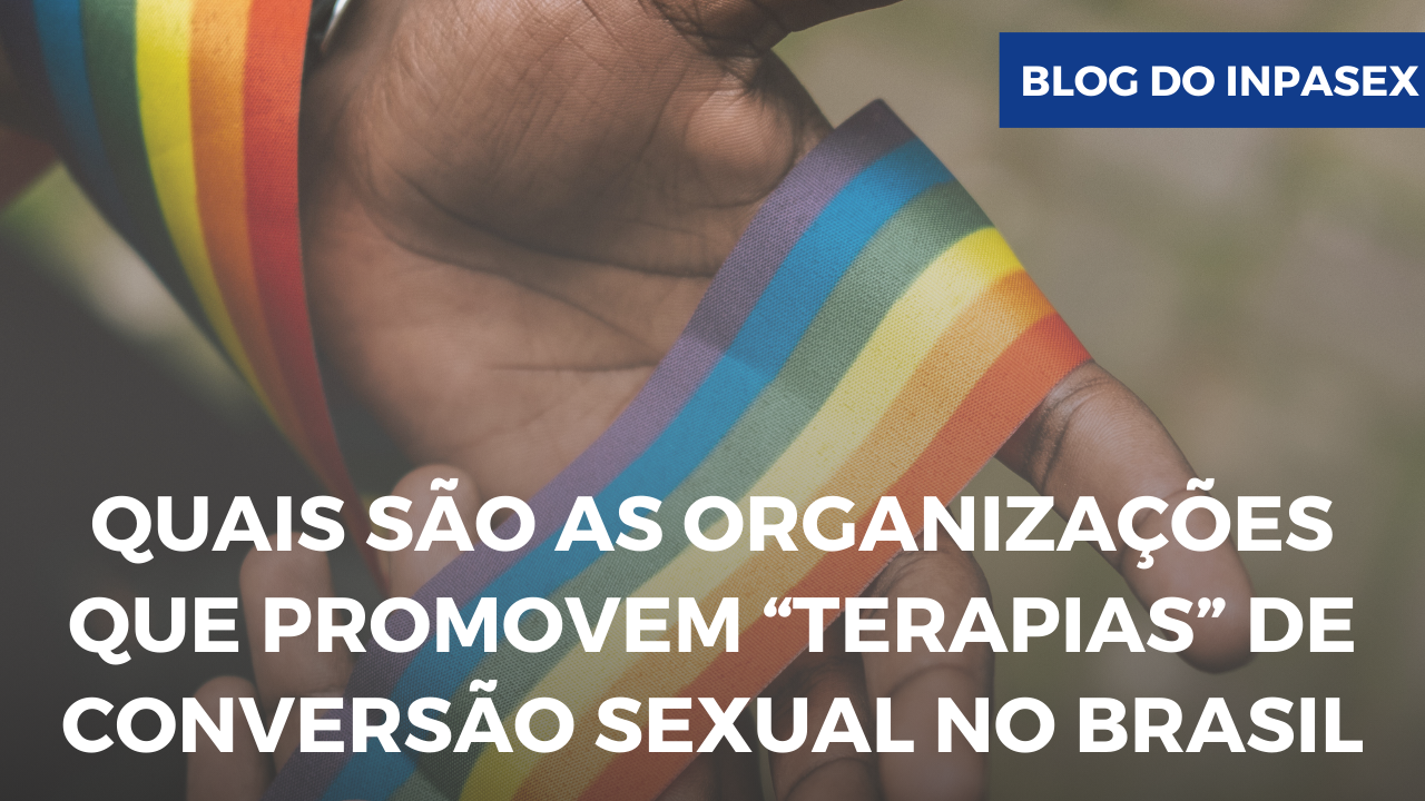 Quais so as organizaes que promovem terapias de converso sexual no Brasil